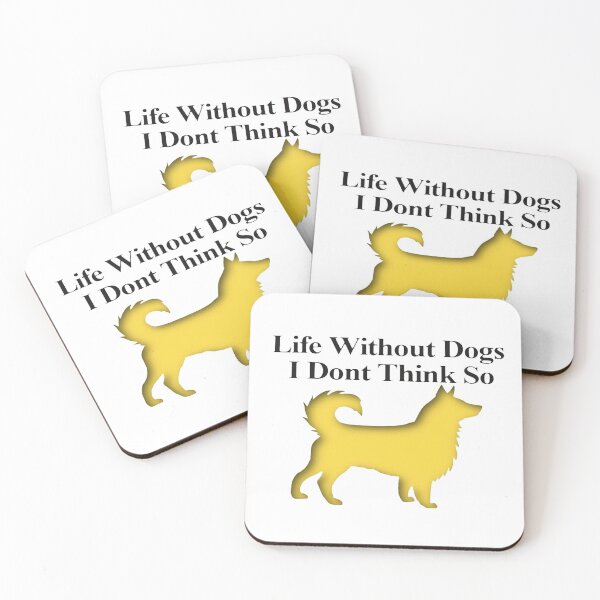 Item preview, Life Without Dogs I Dont Think So designed and sold by NancyArtDesigns.