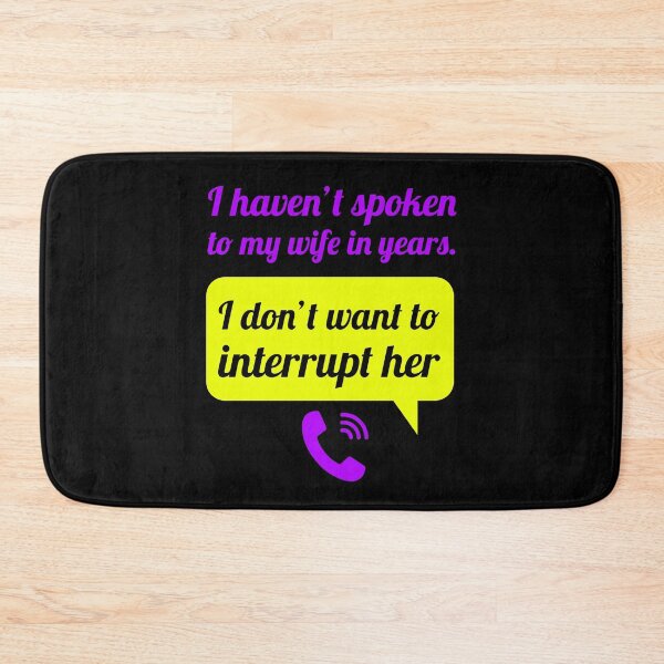 Item preview, Funny Joke - I Haven't Spoken To My Wife In Years. I Don't Want To Interrupt Her designed and sold by greenchimp.