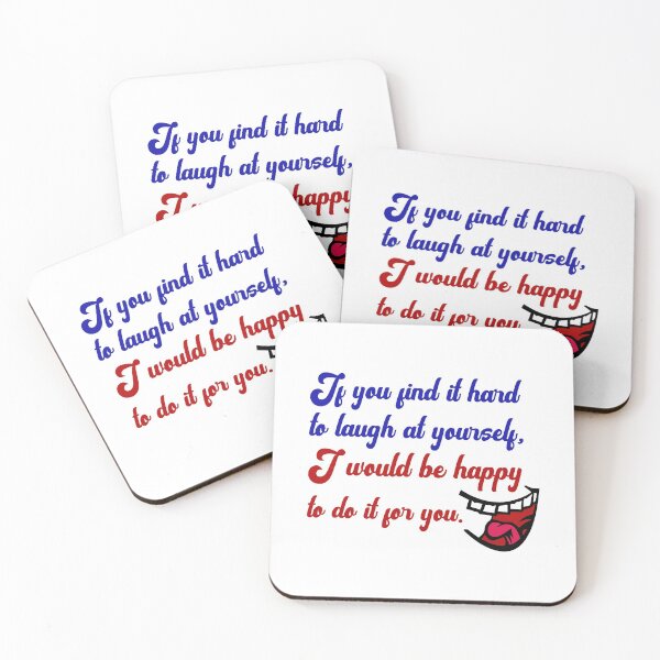 Item preview, Funny Sarcastic Quote - If You Find It Hard To Laugh At Yourself I Would Be Happy To Do It For You designed and sold by greenchimp.