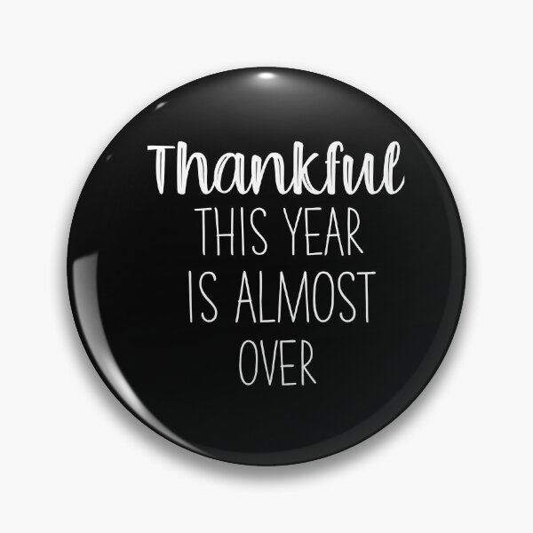 Item preview, Thankful this year is almost over  designed and sold by Ayalolo2020.