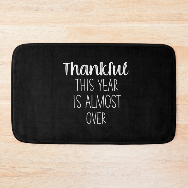 Item preview, Thankful this year is almost over  designed and sold by Ayalolo2020.