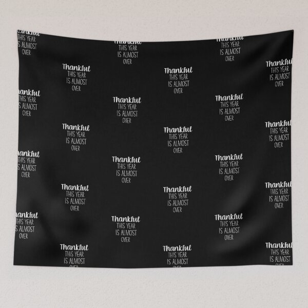 Item preview, Thankful this year is almost over  designed and sold by Ayalolo2020.