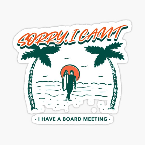 Item preview, Sorry, I Can't I Have A Board Meeting designed and sold by joabaj.