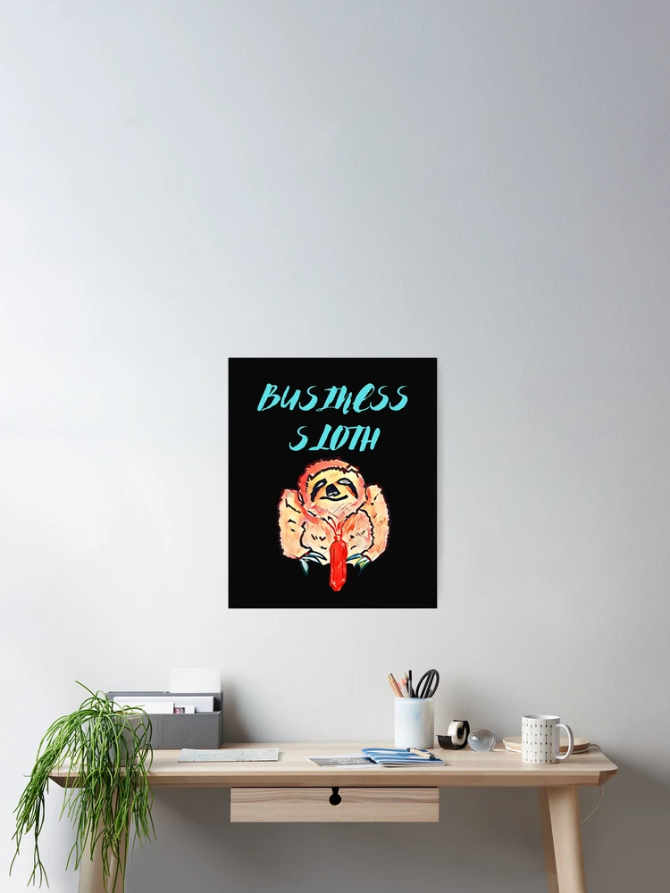 Thumbnail 2 of 3, Poster, Business Sloth Cute designed and sold by DesignsofNote.