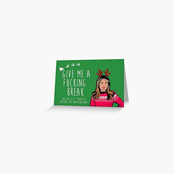 Item preview, GIVE ME A FUCKING BREAK Christmas card Melania Trump designed and sold by Zummi.