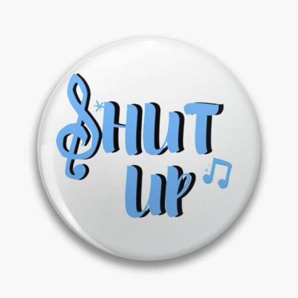 Item preview, Shut up designed and sold by BloompodDesigns.