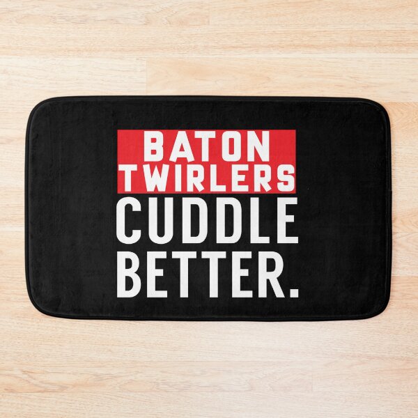 Item preview, Baton Twirlers Cuddle Better, Rhythmic Gymnastics Quote, Funny Gymnastic designed and sold by Aerial Addicts.