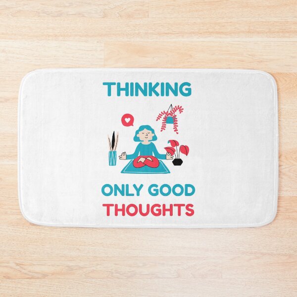 Item preview, Thinking Only Good Thoughts designed and sold by HappyFunnyTees.