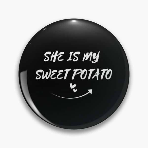Item preview, She is my sweet potato. designed and sold by Loki's Hut.