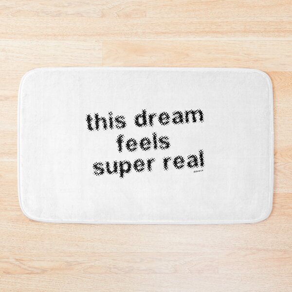 Item preview, this dream feels super real black slky text dizkorce designed and sold by Dizkorce.