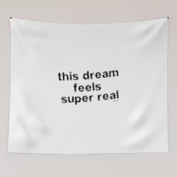 Item preview, this dream feels super real black slky text dizkorce designed and sold by Dizkorce.