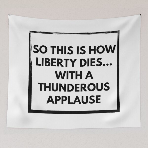 Item preview, So This Is How Libery Dies... With a Thunderous Applause designed and sold by flying-flamingo.