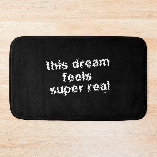 Item preview, this dream feels super real white shad text dizkorce designed and sold by Dizkorce.