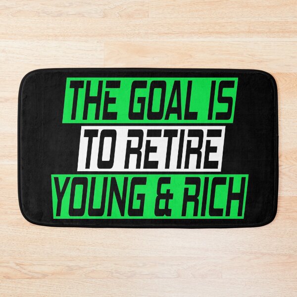 Item preview, The goal is to retire young and rich designed and sold by SelfMotivation.