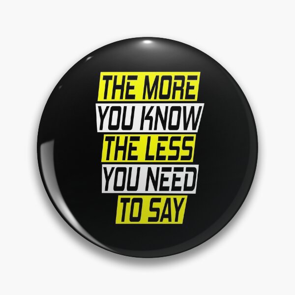 Item preview, The more you know the less you have to say designed and sold by SelfMotivation.