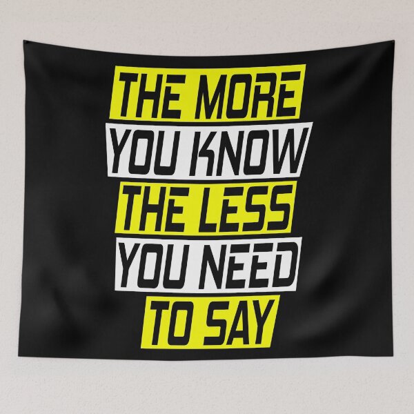 Item preview, The more you know the less you have to say designed and sold by SelfMotivation.
