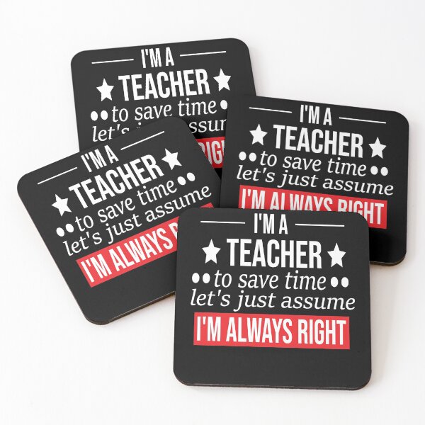 Item preview, funny teacher gift i m a teacher to save time let s just assume i m always right designed and sold by alaechamlal.