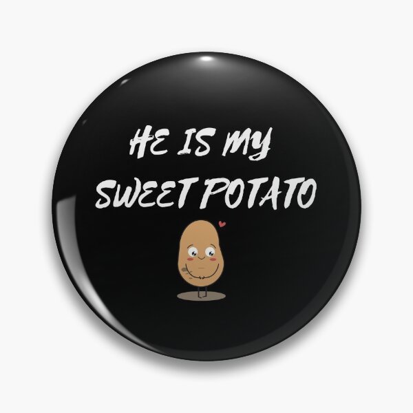 Item preview, He is my sweet potato. designed and sold by Loki's Hut.