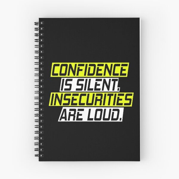 Item preview, Confidence is silent. Insecurities are loud. designed and sold by SelfMotivation.