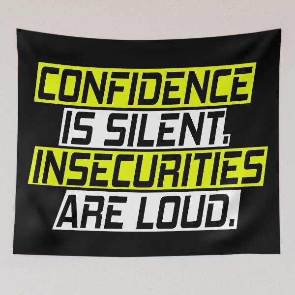 Item preview, Confidence is silent. Insecurities are loud. designed and sold by SelfMotivation.