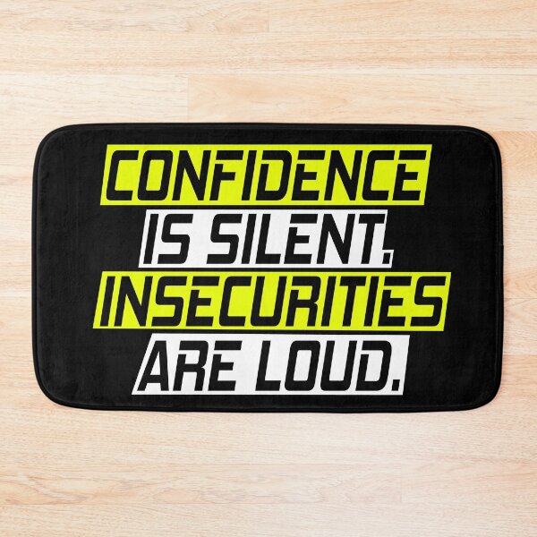 Item preview, Confidence is silent. Insecurities are loud. designed and sold by SelfMotivation.
