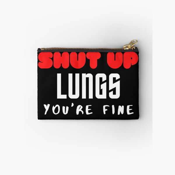 Item preview, SHUT UP LUNGS YOU'RE FINE designed and sold by ocean-friends.