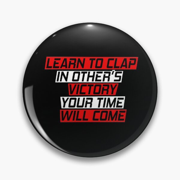 Item preview, Learn to clap in other's victory. Your time will come. designed and sold by SelfMotivation.