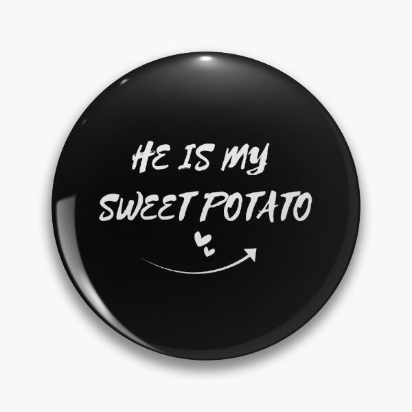 Item preview, He is my sweet potato. designed and sold by Loki's Hut.