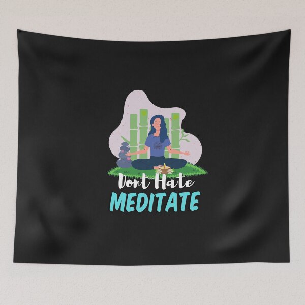 Item preview, Don't Hate Meditate Human designed and sold by aoichan3939.