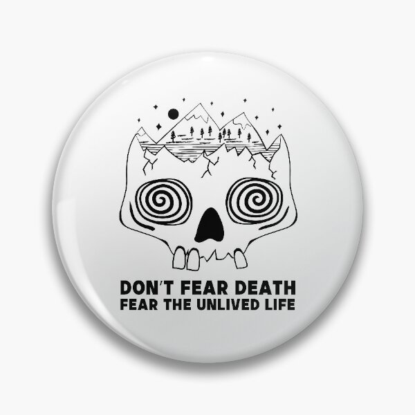 Item preview, Don’t fear death fear the unlived life designed and sold by Kamidrago.