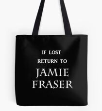 If Lost Return to Jamie Fraser Tote Bag