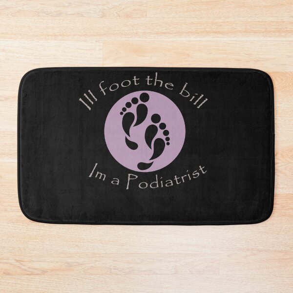 Item preview, I'll Foot The Bill I'm a Podiatrist Funny Foot Doctor Design designed and sold by miguelaud.