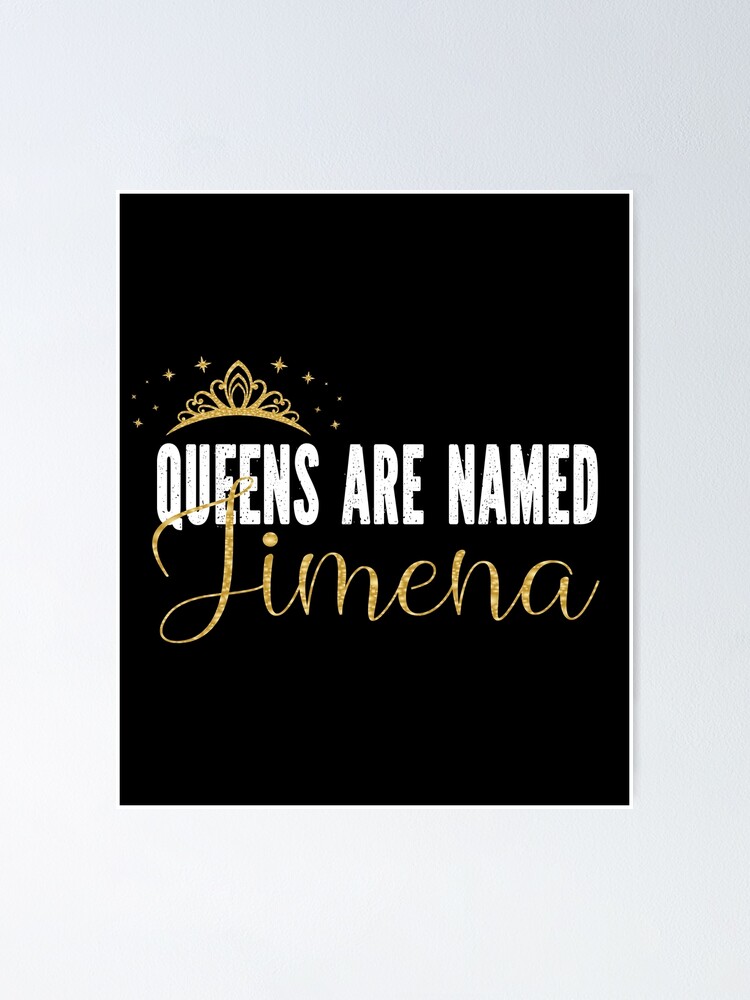 Queens Are Named Jimena Personalized First Name Girl graphic 