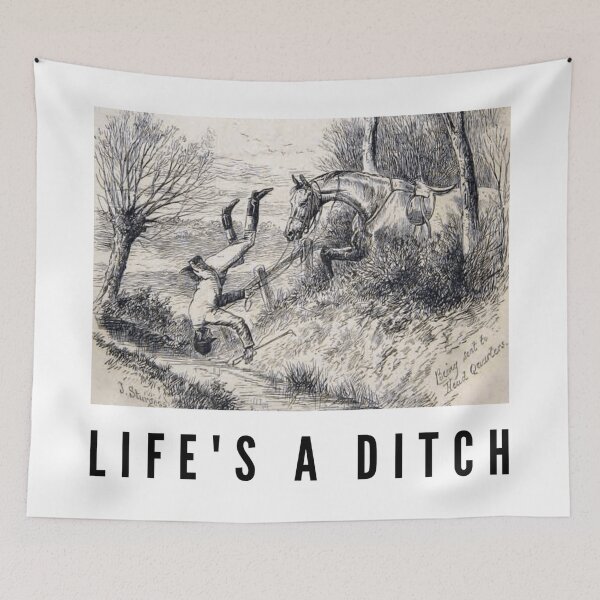 Item preview, Life's A Ditch designed and sold by cheekygelding.
