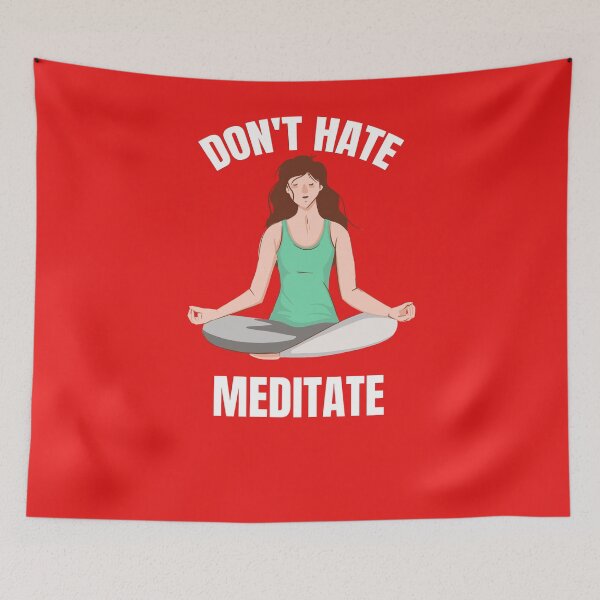 Item preview, Don't hate meditate designed and sold by youngdstag.