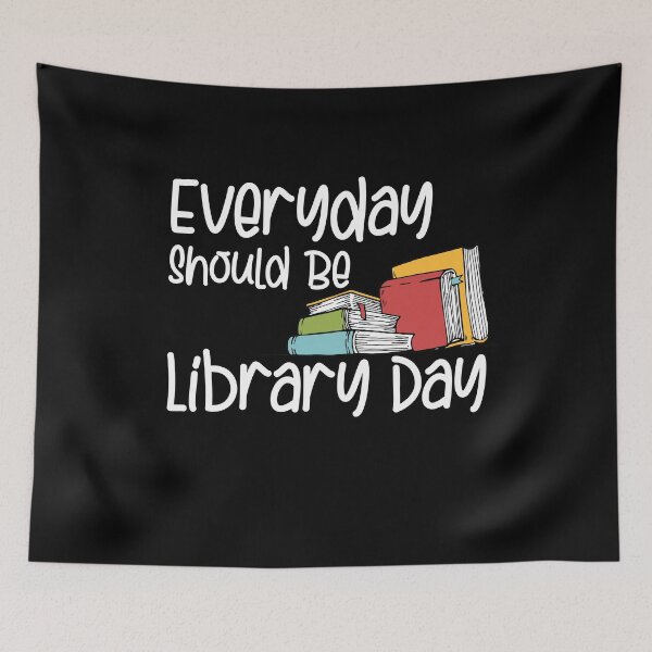 Item preview, Everyday Should Be Library Day designed and sold by Akmloza.
