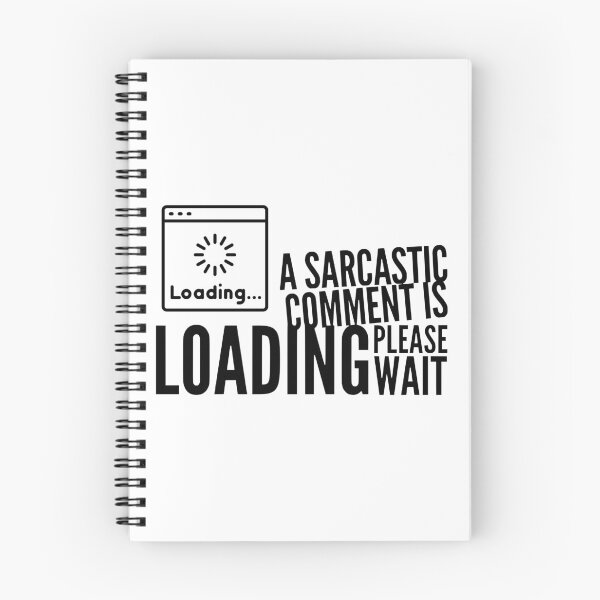 Item preview, A Sarcastic Comment Is Loading Please Wait (black) designed and sold by Stornu2Ruedas.