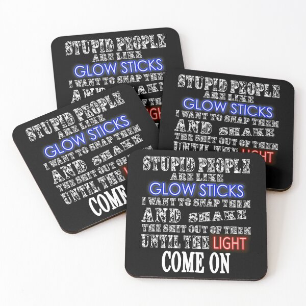 Item preview, Teacher Design - Stupid People Are Like Glow Sticks , Stupid Funny Slogan designed and sold by ArtyFiction.