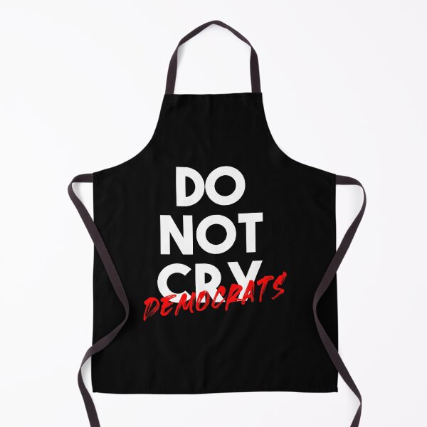 Item preview, Do Not Cry Democrats designed and sold by autlu.