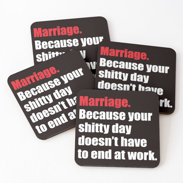 Item preview, Marriage - Because your shitty day doesn't have to end at work funny anti-marriage  designed and sold by RoguePixel.