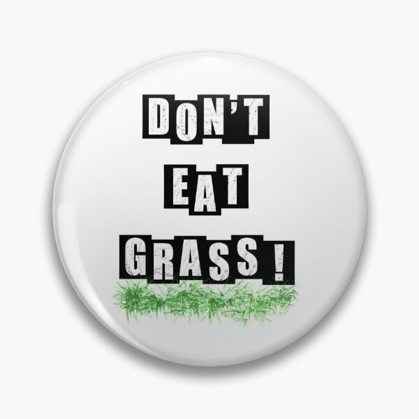 Item preview, Dont Eat Grass - White Text designed and sold by BusyMonkeys.