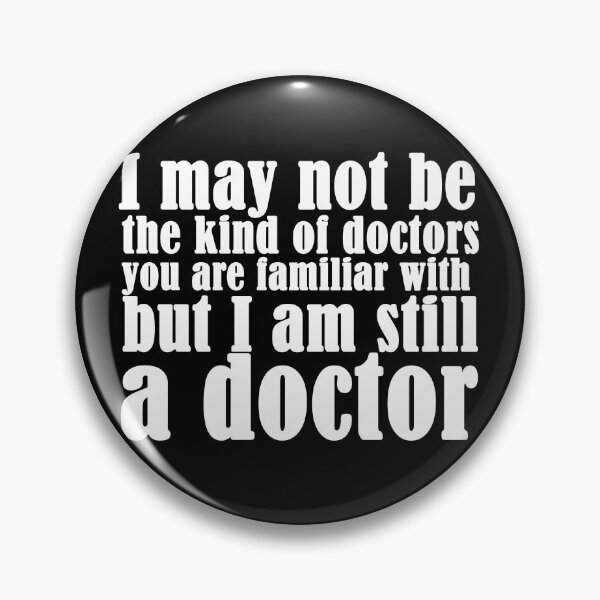 Item preview, I may not be the kind of doctors you are familiar with, but I am still a doctor designed and sold by NoetherSym.