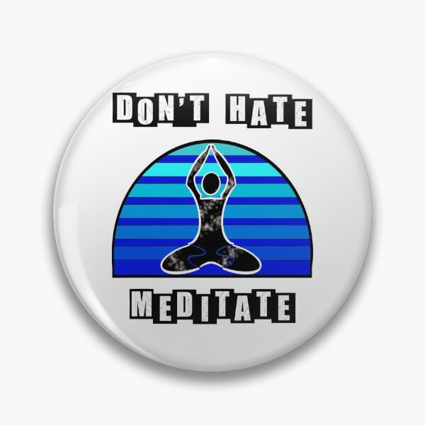 Item preview, Dont Hate Meditate - Night time designed and sold by BusyMonkeys.