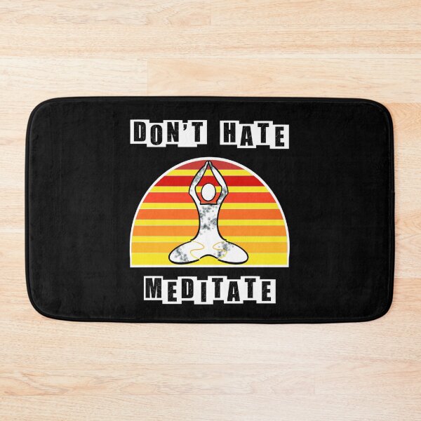 Item preview, Dont Hate Meditate - Day time designed and sold by BusyMonkeys.