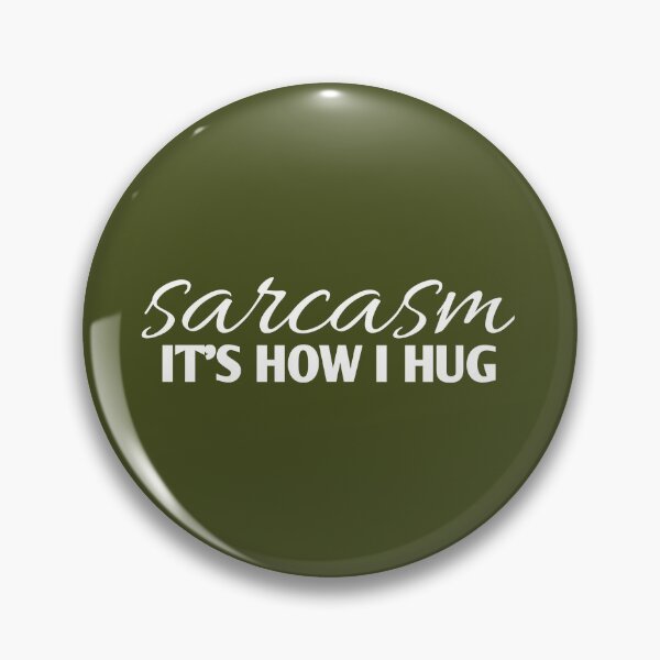 Item preview, Sarcasm It's How I Hug designed and sold by medbouk1.