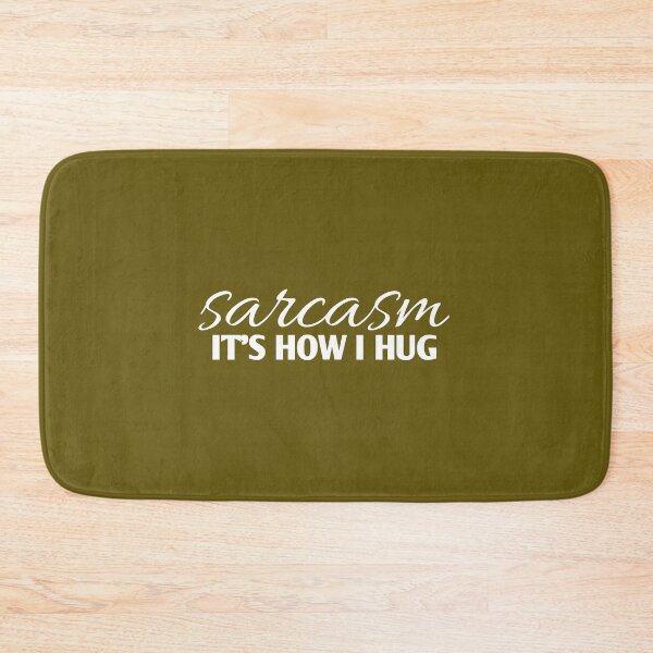 Item preview, Sarcasm It's How I Hug designed and sold by medbouk1.