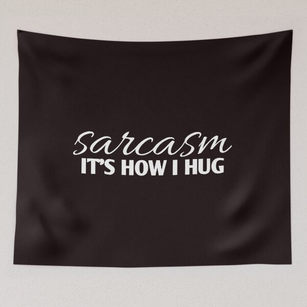 Item preview, Sarcasm It's How I Hug designed and sold by medbouk1.