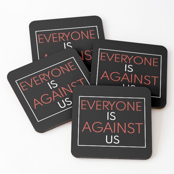 Item preview, Everyone Is Against Us designed and sold by n0madd.