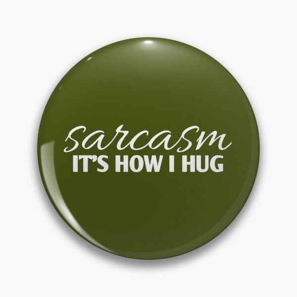 Item preview, Sarcasm It's How I Hug designed and sold by medbouk1.