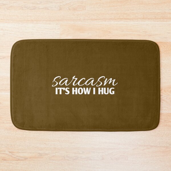 Item preview, Sarcasm It's How I Hug designed and sold by medbouk1.